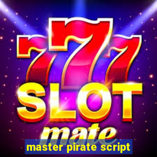 master pirate script